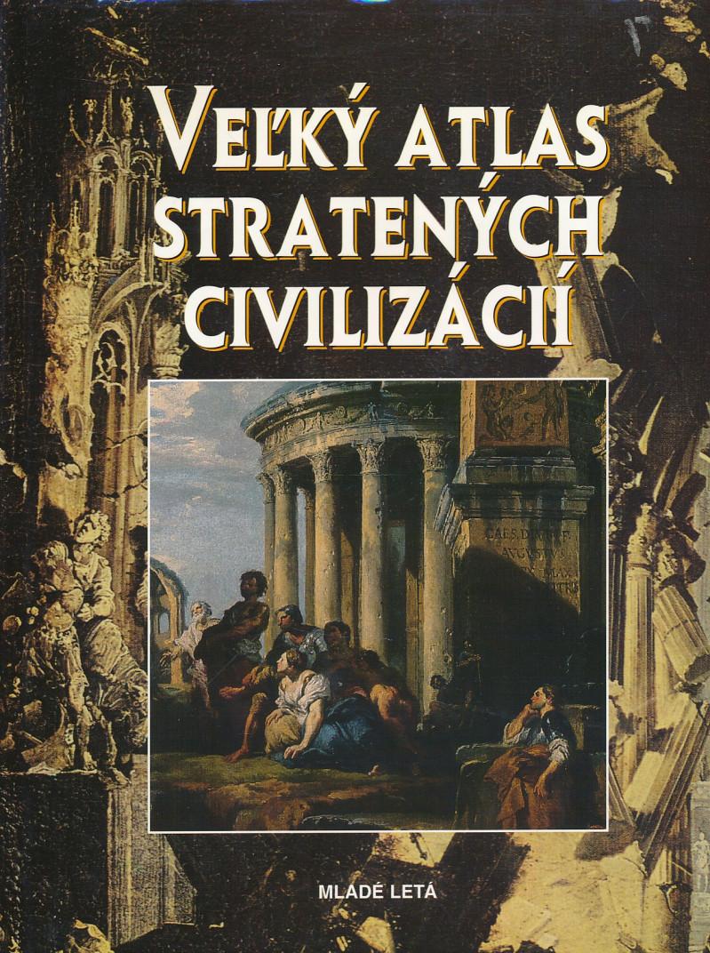 Veľký atlas stratených civilizácií