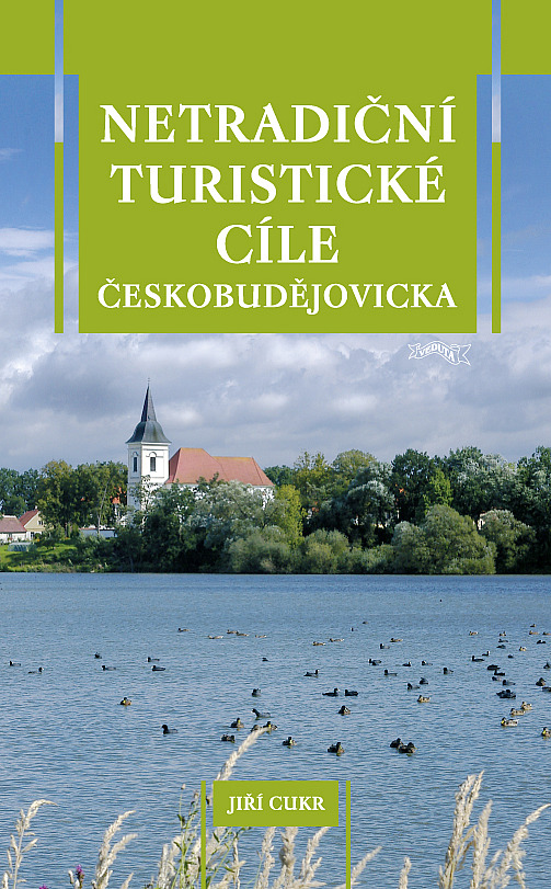 Netradiční turistické cíle Českobudějovicka