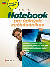 Notebook pre úplných začiatočníkov: vydanie pre Windows 7