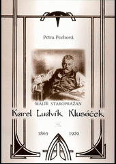 Malíř Staropražan Karel Ludvík Klusáček