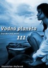 Vodná planéta III: Trochu iný svet
