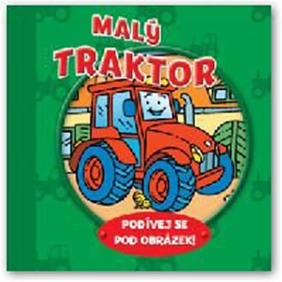 Malý traktor - Podívej se pod obrázek!