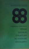 Třídně sociální struktura ve výstavbě socialismu