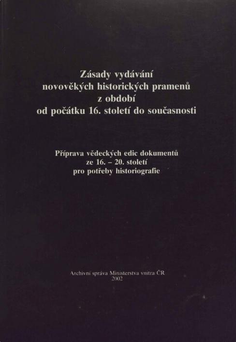 Zásady vydávání novověkých historických pramenů z období od počátku 16. století do současnosti