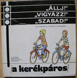 Állj! Vigyázz! Szabad! - a kerékpáros