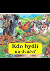 Kdo bydlí na dvoře?