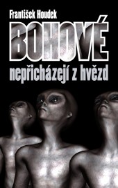 Bohové nepřicházejí z hvězd