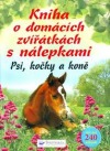 Kniha o domácích zvířátkách s nálepkami - Psi, kočky a koně