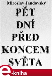 Pět dní před koncem světa