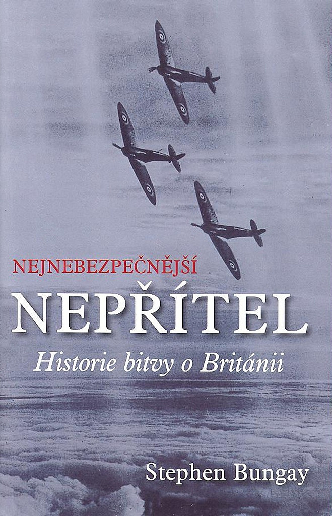 Nejnebezpečnější nepřítel. Historie bitvy o Británii