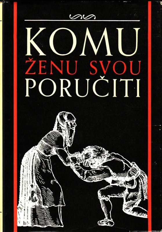 Komu ženu svou poručiti