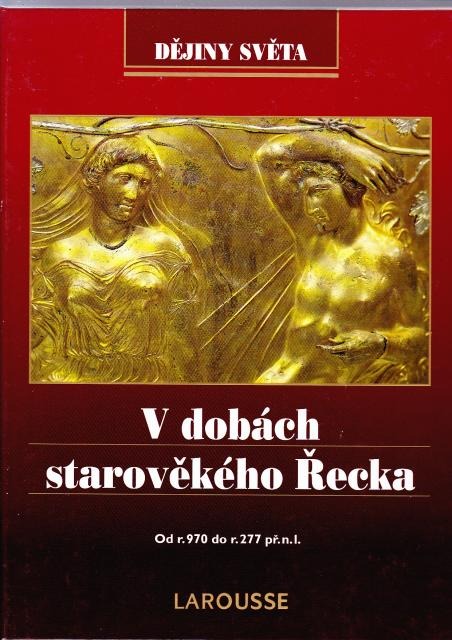 V dobách starověkého Řecka: Od r. 970 do r. 277 př. n. l.