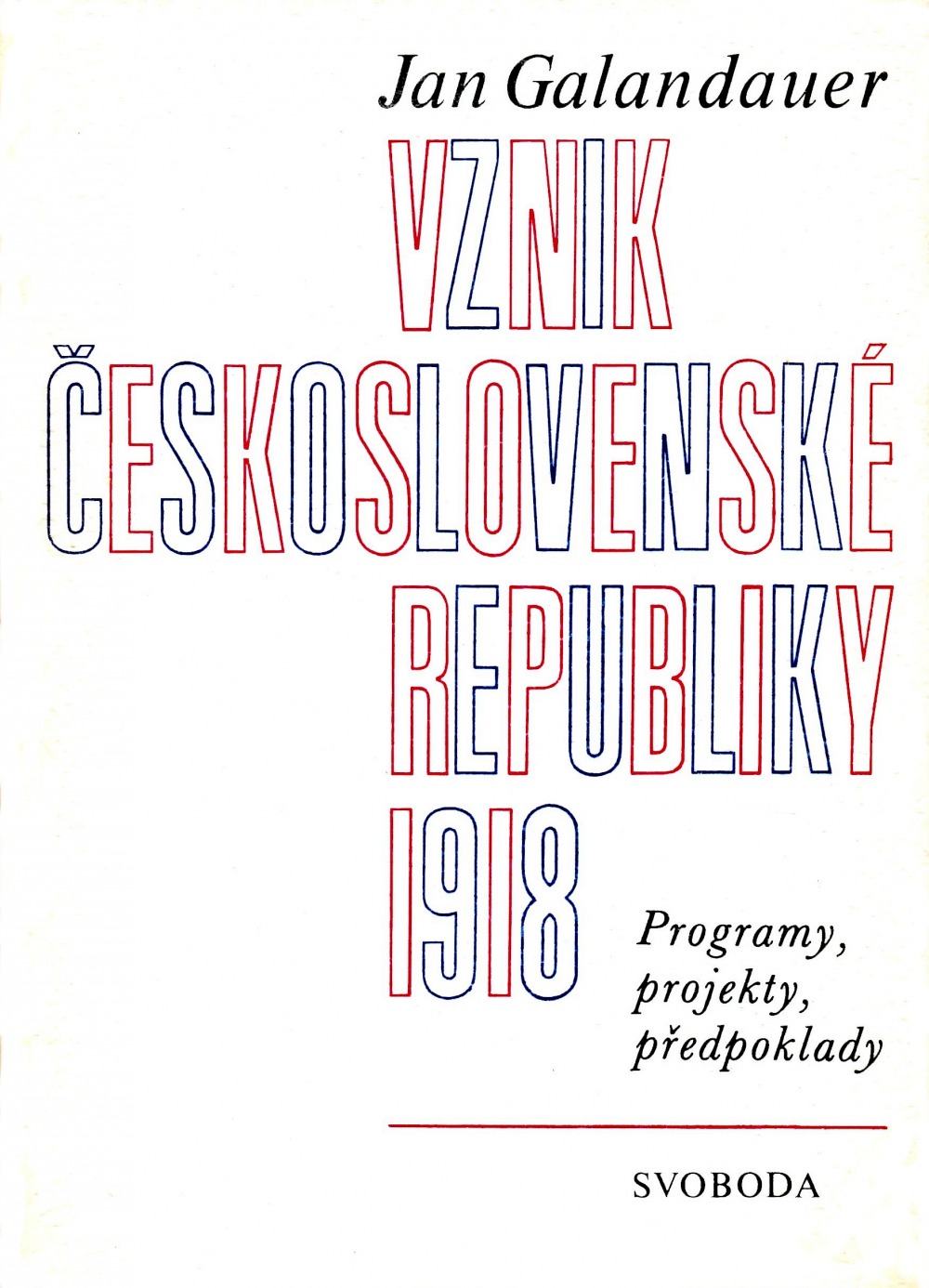 Vznik Československé republiky 1918: Programy, projety, předpoklady