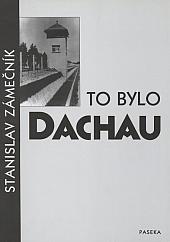 To bylo Dachau