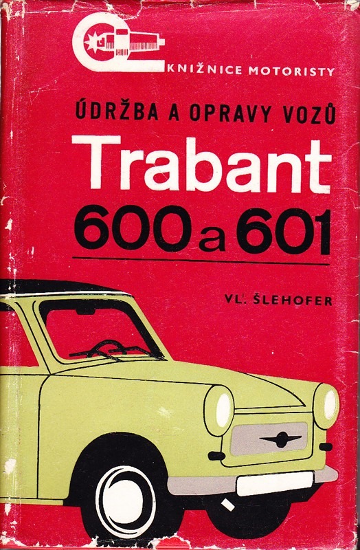 Údržba a opravy vozů Trabant 600 a Trabant 601