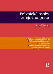 Právnické osoby veřejného práva: veřejnoprávní subjektivita, veřejnoprávní korporace, veřejný ústav, právní povaha univerzity, prá