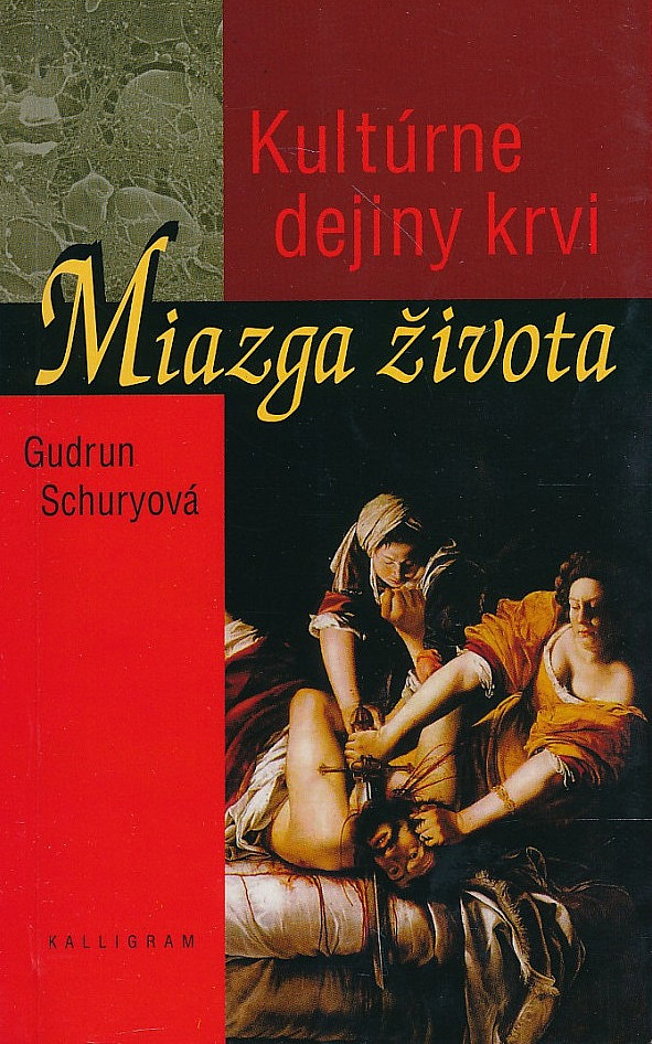 Miazga života. Kultúrne dejiny krvi