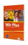 Wir Plus - Grundkurs Deutsch für junge Lerne