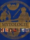 Mytologie - mýty, pověsti, legendy
