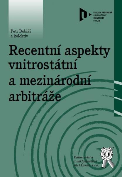 Recentní aspekty vnitrostátní a mezinárodní arbitráže