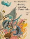 Braček, sestrička a Čierna rieka