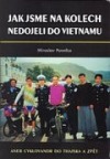Jak jsme na kolech nedojeli do Vietnamu aneb cyklovandr do Thajska a zpět