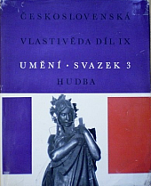 Československá vlastivěda. Díl IX, Umění. Svazek 3, Hudba