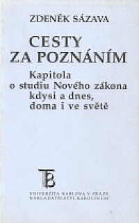 Cesty za poznáním Kapitola o studiu Nového zákona kdysi a dnes, doma i ve světě