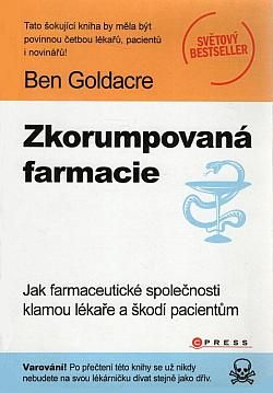 Zkorumpovaná farmacie: Jak farmaceutické společnosti klamou lékaře a škodí pacientům