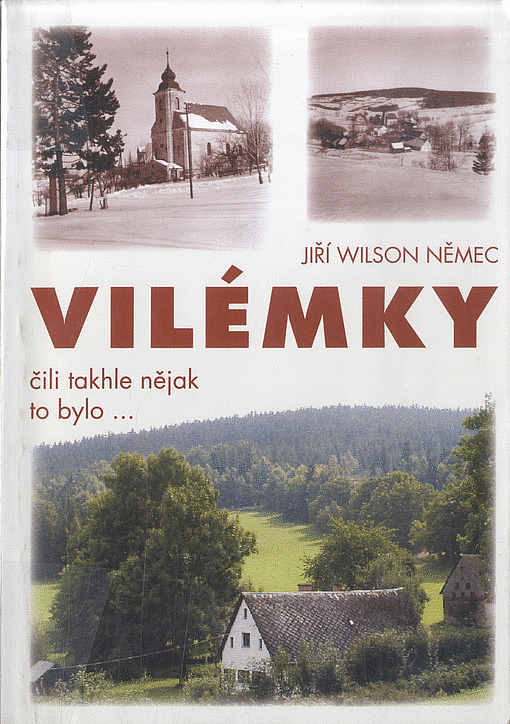 Vilémky, čili, Takhle nějak to bylo