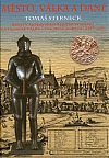 Město, válka a daně: Brno v moravském berním systému za dlouhé války s Vysokou Portou (1593-1606)