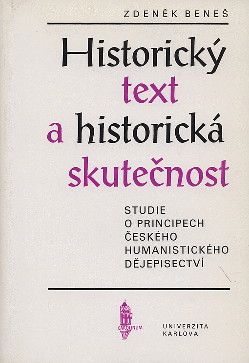 Historický text a historická skutečnost: studie o principech českého humanistického dějepisectví