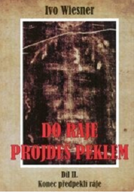 Do ráje projdeš peklem. Díl II., Konec předpeklí ráje