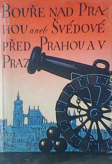 Bouře nad Prahou aneb Švédové před Prahou a v Praze r. 1648