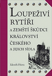 Loupeživí rytíři a zemští škůdci království českého