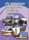 Vliv globalizace na marketing destinace cestovního ruchu