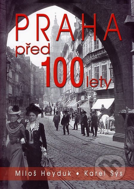 Praha před 100 lety