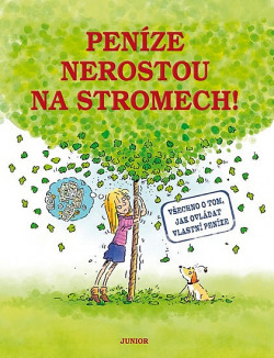 Peníze nerostou na stromech!