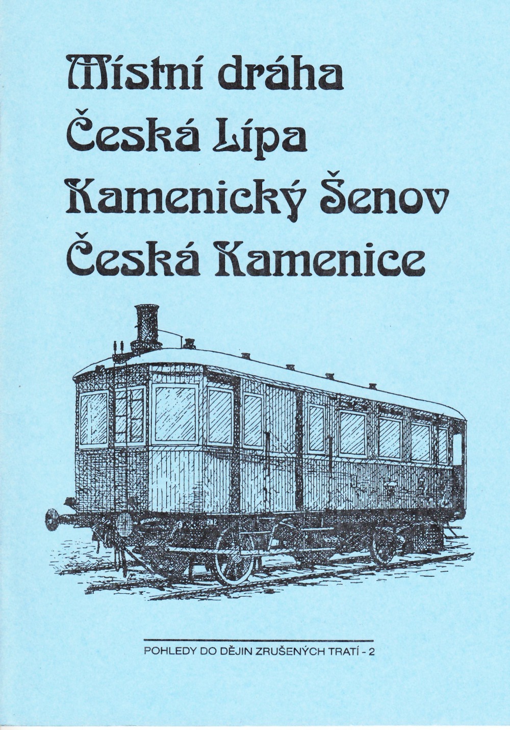 Místní dráha Česká Lípa - Kamenický Šenov - Česká Kamenice