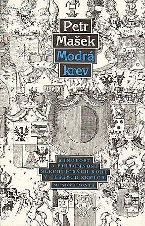 Modrá krev: Minulost a přítomnost šlechtických rodů v českých zemích