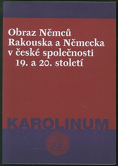 Obraz Němců Rakouska a Německa v české společnosti 19. a 20. století