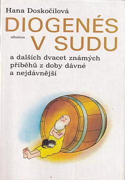 Diogenés v sudu a dalších dvacet známých příběhů z doby dávné a nejdávnější