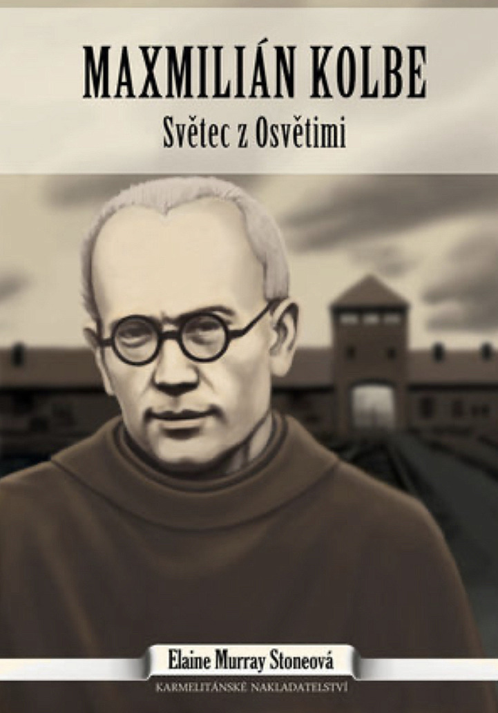 Maxmilián Kolbe – Světec z Osvětimi