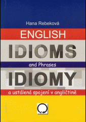 Idiomy a ustálená spojení v angličtině / English Idioms and Phrases