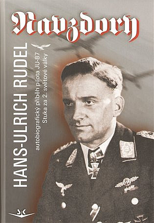 Navzdory: Autobiografický příběh pilota JU-87 Stuka za 2. světové války