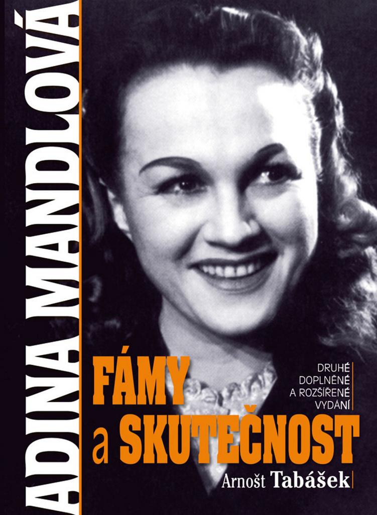 Adina Mandlová: Fámy a skutečnost