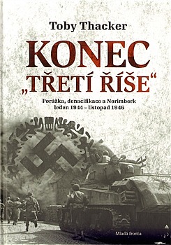 Konec "Třetí říše": Porážka, denacifikace a Norimberk, leden 1944–listopad 1946