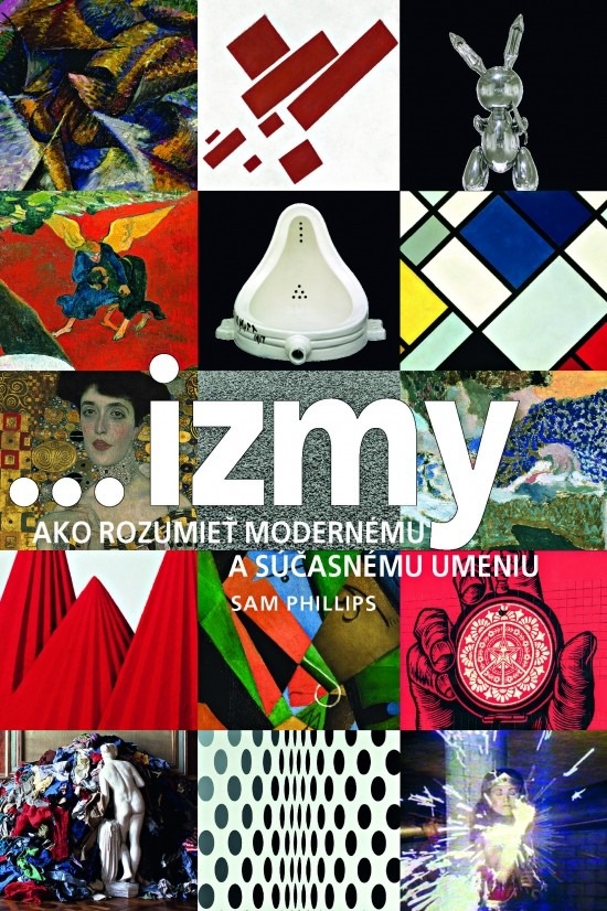 ...izmy, ako rozumieť modernému a súčasnému umeniu