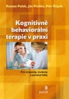 Kognitivně-behaviorální terapie v praxi: Pro terapeuty, studenty a poučené laiky