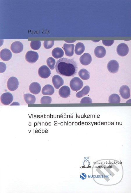 Vlasatobuněčná leukemie a přínos 2-chlorodeoxyadenosinu v léčbě